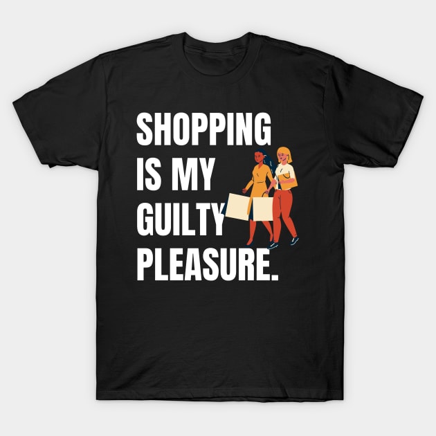 Shopping is My Guilty Pleasure T-Shirt by CityNoir